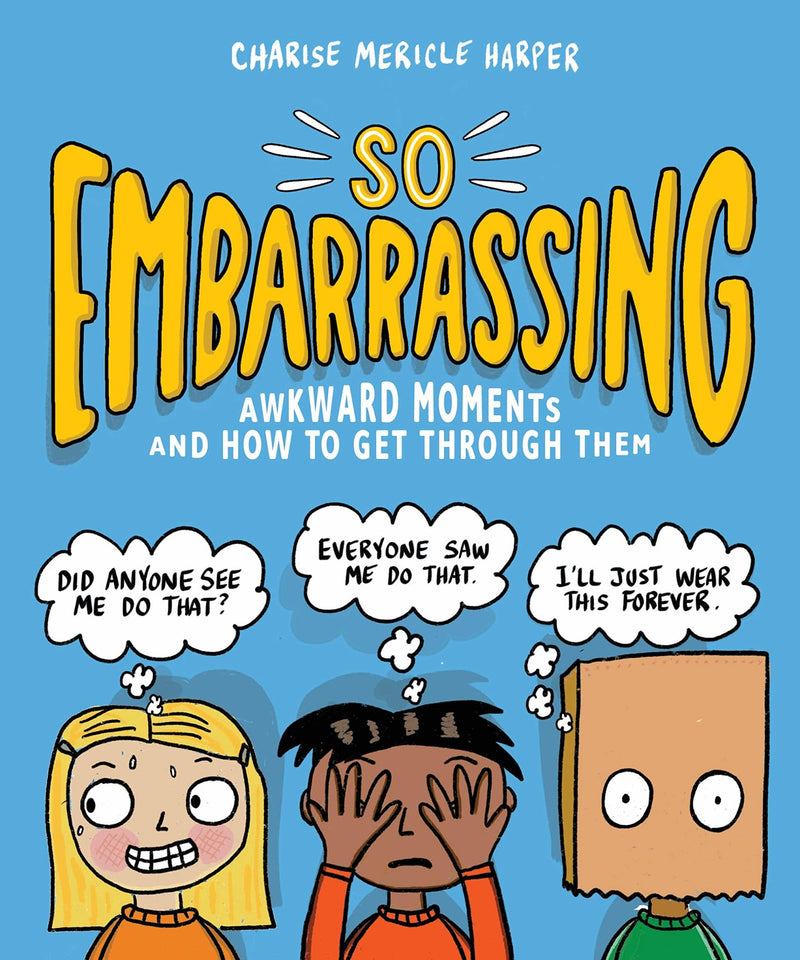 So Embarrassing: Awkward Moments and How to Get Through Them Paperback, -- ANB Baby