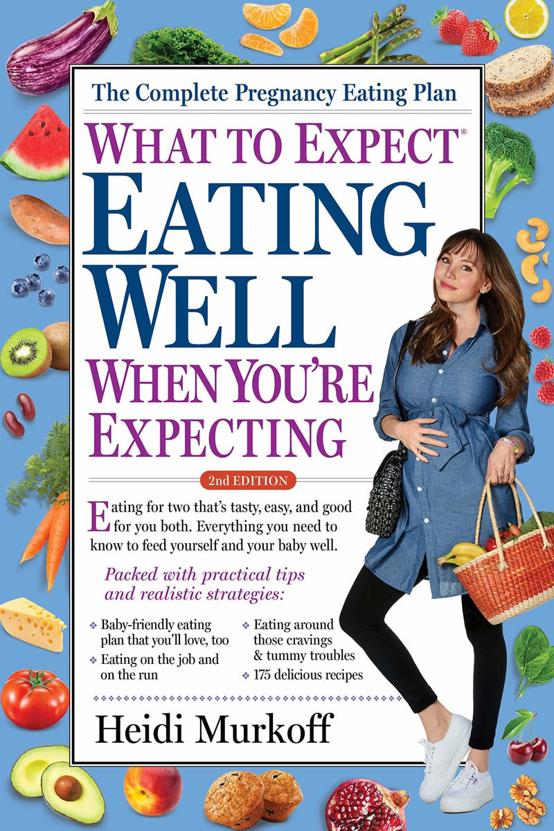 What to Expect: Eating Well When You're Expecting, 2nd Edition Paperback, -- ANB Baby