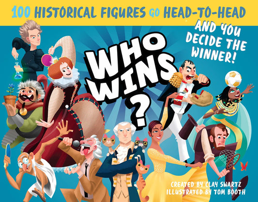 Who Wins?: 100 Historical Figures Go Head-to-Head and You Decide the Winner! Hardcover, -- ANB Baby